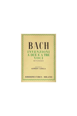 BACH INVENZIONI A DUE E A TRE VOCI PER PIANOFORTE REVISIONE DI ALFREDO CASELLA EDIZIONI CURCI MILANO EC 4181 Prezzo Ridotto