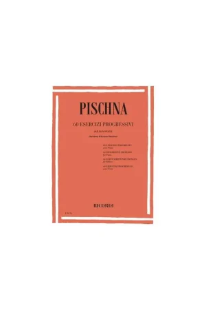 60 Esercizi Progressivi Per PianoforteDi J. Pischna Ultimissimo Modello