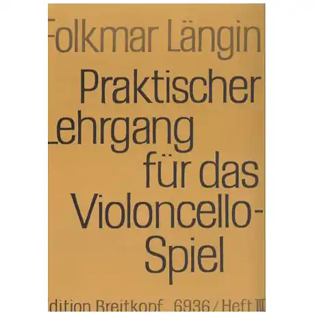 Must-Have Längin, F. Praktischer Lehrgang für das Violoncellospiel, Heft III