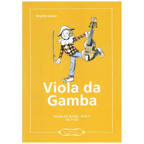 Gasser, B. Viola da Gamba für Kinder Band 2 Ultimissimo Modello